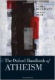 The Oxford Handbook of Atheism (Oxford Handbooks in Religion and Theology)