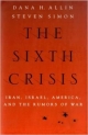 The Sixth Crisis: Iran, Israel, America and the Rumors of War (International Institute for Strategic Studies)