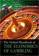 The Oxford Handbook of the Economics of Gambling (Oxford Handbooks in Economics)