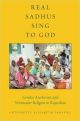 Real Sadhus Sing to God: Gender, Asceticism, and Vernacular Religion in Rajasthan (AAR Religion, Culture, and History)