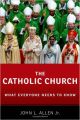 The Catholic Church: What Everyone Needs to Know