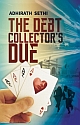 THE DEBT COLLECTOR`S DUE