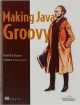 MAKING JAVA GROOVY