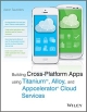 Building Cross-Platform apps using Titanium, Alloy and Appcelerator Cloud Services