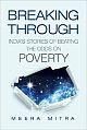 Breaking Through: India`s Stories of Beating the Odds on Poverty