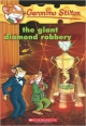 The Giant Diamond Robbery: 44 (Geronimo Stilton - 44)