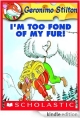 Geronimo Stilton #4: I`m Too Fond of My Fur!