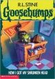 How I Got My Shrunken Head (Goosebumps - 39)