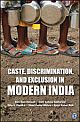 Caste, Discrimination, and Exclusion in Modern India