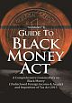 Guide To Black Money Act: A Comprehensive Commentary on Black Money [Undisclosed Foreign Income & Assets] and imposition of Tax Act 2015