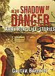 In the Shadow of Danger: Army Real Life-Stories