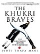 The Khukri Braves: The Illustrated History of The Gorkhas