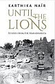 Until the Lions : Echoes from the Mahabharata