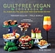 Guilt-Free Vegan Cookbook 