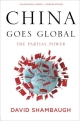 China Goes Global: The Partial Power 