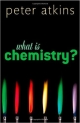 What is Chemistry?