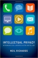 Intellectual Privacy: Rethinking Civil Liberties in the Digital Age