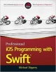 Professional IOS Programming with Swift 
