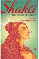 Shakti : The Divine Feminine