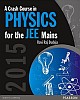 A Crash Course in Physics For the Jee Mains - 2015