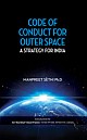 Code of Conduct for Outer Space: A Strategy for India