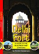 Delhi Fort : A Guide to the Buildings & Gardens