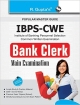 IBPS CWE : Bank Clerk Main Exam Guide (BANK CLERK EXAM)