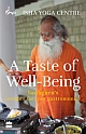 A Taste of Well- Being: Sadhguru`s Insights for Your Gastronomics 