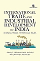 International Trade and Industrial Development in India: Emerging Trends, Patterns and Issues