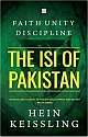 Faith, Unity, Discipline: The Inter-Service Intelligence of Pakistan 