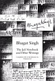 Bhagat Singh : Jail Notebook and Other Writings