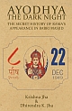 Ayodhya : The Dark Night - The Secret History of Rama`s Appearance InBabri Masjid