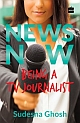 News Now : Being a TV Journalist