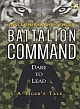 Battalion Command: Dare To Lead