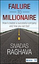 Failure to Millionaire : How I Created a Successful Company and How You Can Too!