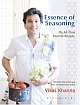 Essence of Seasoning : My All Time Favorite Recipes