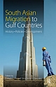 South Asian Migration to Gulf Countries: History, Policies, Development