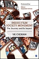 India`s Film Society Movement : The Journey and its Impact