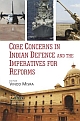 Core Concerns in Indian Defence and the Imperatives for Reforms