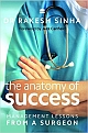 The Anatomy of Success: Management Lessons from a Surgeon