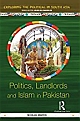 Politics, Landlords and Islam in Pakistan