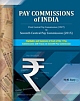 Pay Commissions of India : First Central Pay Commission (1947) to Seventh Central Pay Commission (2015)