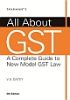 All About GST: A Complete Guide to New Model GST Law : 5th Ed. 2017