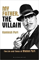 My Father, the Villain: Madan Puri - a biography