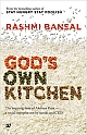 God`s Own Kitchen: The Inspiring Story of Akshaya Patra - A Social Enterprise Run by Monks and CEOs