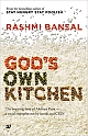 God`s Own Kitchen: The Inspiring Story of Akshaya Patra - A Social Enterprise Run by Monks and CEOs