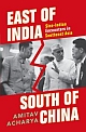  East of India, South of China :  Sino-Indian Encounters in Southeast Asia