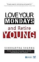 Love your Mondays and Retire Young