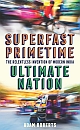 Super-Fast Prime-Time Ultimate Nation