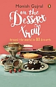 On the Dessert Trail : Around the World in Eighty Desserts